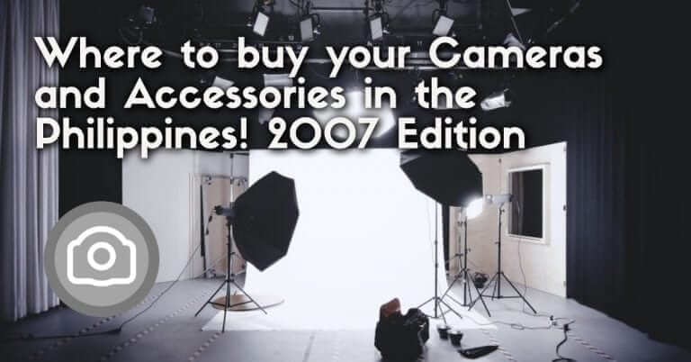 Where to buy your Cameras and Accessories in the Philippines!